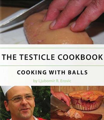 The Testicle Cookbook Cooking With Balls